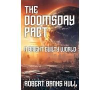 The Doomsday Pact: A Bright Guilty World