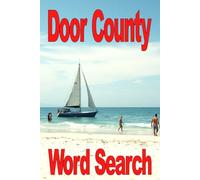 The Door County Themed Word Search Book: Fun, Relaxing Word Search Puzzles Suitable For Adults And Teens