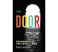 The Door: Fragments of the love of God