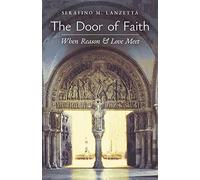 The Door of Faith: When Reason and Love Meet