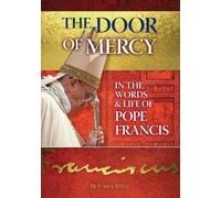 The Door of Mercy: in the words and life of Pope Francis