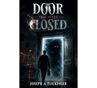 The Door That Never Closed: 1 (The Plane To The Otherside)