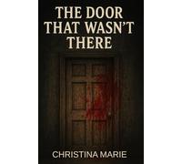 The Door That Wasn't There (Echoes from the Dark: An Anthology Series)