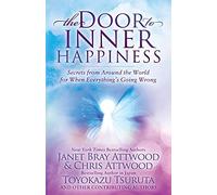 The Door to Inner Happiness: Secrets from Around the World for When Everything’s Going Wrong