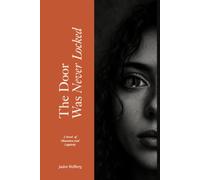 The Door Was Never Locked: A Novel of Obsession and Captivity (The Kept)
