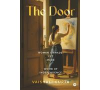 The Door: Woman Unmade, Yet Made