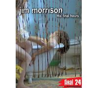 The Doors - Jim Morrison: Final 24 Hours