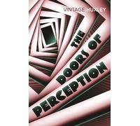 The Doors of Perception: And Heaven and Hell by Aldous Huxley (PB 2004)