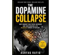 The Dopamine Collapse: Why Nobody Can Focus Anymore and How Modern Life Hijacked Human Attention