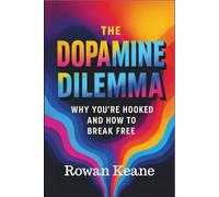 The Dopamine Dilemma: Why You’re Hooked and How to Break Free