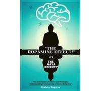 "The Dopamine Effect!": Or The Maya Effect?