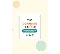 The Dopamine Planner: A Neurodivergent-Friendly Guide to Getting Things Done (Without the Burnout).