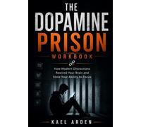 The Dopamine Prison: How Modern Distractions Rewired Your Brain and Stole Your Ability to Focus