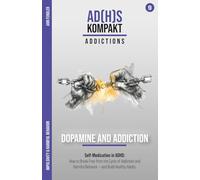 The Dopamine Trap - Addiction and Harmful Behavior with ADHD: How to Break Free from the Cycle of ADHD, Addiction, and Harmful Behavior - and Find ... through years of therapy and hyperfocus)