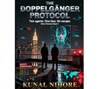The Doppelgänger Protocol (Mirror Directive Book 3): Two agents. One face. No escape. (THE MIRROR DIRECTIVE)