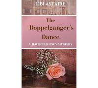 The Doppelganger's Dance: Volume 4 (Jewish Regency Mystery Series)