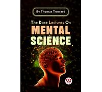 The Dore Lectures On Mental Science