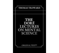 The Doré Lectures on Mental Science