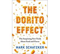 The Dorito Effect: The Surprising New Truth About Food and Flavor
