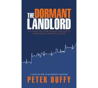 The Dormant Landlord: The transition from average landlord to professional property investor