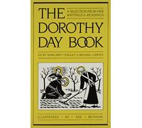 The Dorothy Day Book: A Selection from Her Writings and Readings