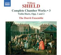 The Dorrit Ensemble - William Shield: Complete Chamber Works, Vol. 3 - Violin Duets, Opp. 1 and 2