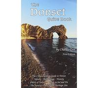 The Dorset Guide Book: What to See and Do in Dorset (Charles Tait Guide Books)