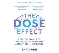 The DOSE Effect: Unlock the secret powers of dopamine, serotonin and more in this self-help guide to living a happier life from a Sunday Times bestselling neuroscientist - new for 2025!