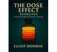 The DOSE Effect Exercises: Practical Guide to TJ Power Teachings