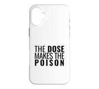 The Dose Makes The Poison | Toxicology, Toxicologist, PharmD Case for iPhone 16 Plus