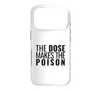 The Dose Makes The Poison | Toxicology, Toxicologist, PharmD Case for iPhone 17 Pro