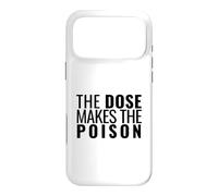 The Dose Makes The Poison | Toxicology, Toxicologist, PharmD Case for iPhone 17 Pro Max