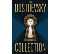 The Dostoevsky Collection: Part 1: A New Translation