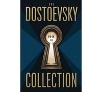 The Dostoevsky Collection: Part 3: A New Translation