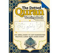 The Dotted Qur’an Tracing Book: Juz’ Amma | Right-to-Left Handwriting Practice | Large-Print Arabic Script