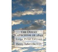 The Douay Catechism of 1649: Large Print Edition