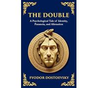 The Double: A Haunting Tale of Identity, Madness, and the Human Psyche (Large Print Deluxe Hardcover Edition For Easy Reading) (88)