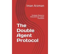 The Double Agent Protocol: Strategic Resource Allocation for Career Transition