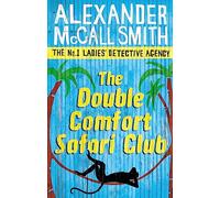 The Double Comfort Safari Club: (No. 1 Ladies' Detective Agency)