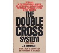 The Double Cross System in the War of 1939 to 1945