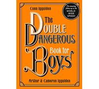 The Double Dangerous Book for Boys – The classic collection of facts, games, and projects