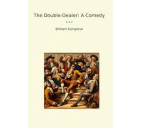 The Double-Dealer: A Comedy (Classic Books)
