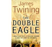 THE DOUBLE EAGLE: A WORLD CLASS THIEF. A PRICELESS TREASURE. A CHASE THAT SPANS THE CONTINENTS.