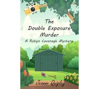 The Double Exposure Murder: A Robyn Cavanagh Mystery (Robyn Cavanagh Mysteries)