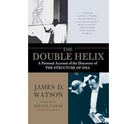 The Double Helix: A Personal Account of the Discovery of the Structure of DNA