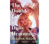 The Double Life of Daisy Hemmings : An Escapist Mystery for Fans of Taylor Jenkins Reid