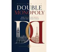 The Double Monopoly: How English and French Shaped the Modern World