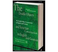 The Double Object Construction in English and German. Studies in Linguistics And Methodology. Vol. 11