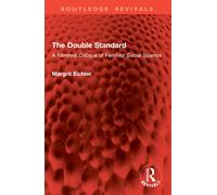 The Double Standard : A Feminist Critique of Feminist Social Science