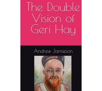 The Double Vision of Geri Hay